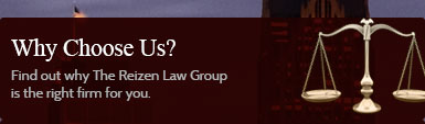 Find out why The Reizen Law Group is the right firm for you.